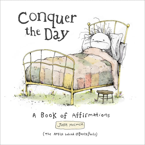 Conquer The Day: A Book Of Affirmations