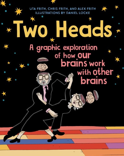 Two Heads: A Graphic Exploration Of How Our Brains Work With Other Brains