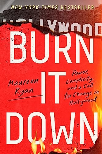 Burn It Down: Power, Complicity, And A Call For Change In Hollywood
