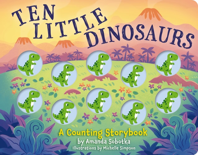 Ten Little Dinosaurs: A Counting Storybook (Magical Counting Storybooks)