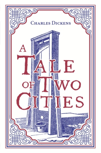 A Tale Of Two Cities, Charles Dickens Classic Novel
