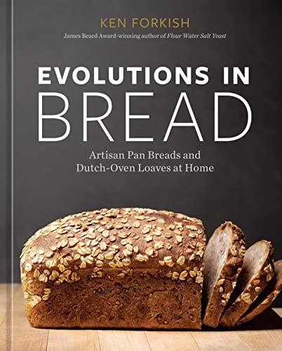 Evolutions In Bread: Artisan Pan Breads And Dutch-Oven Loaves At Hom
