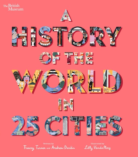 A History Of The World In 25 Cities (British Museum)