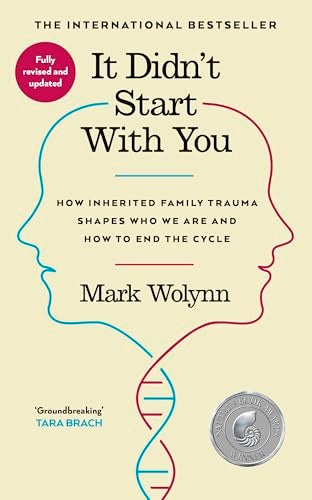It Didn't Start With You: How Inherited Family Trauma Shapes Who We Are and How to End the Cycle