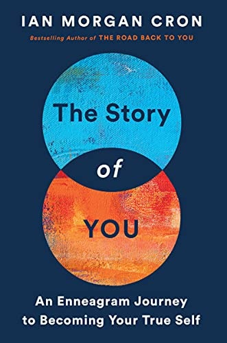 The Story Of You: An Enneagram Journey To Becoming Your True Self
